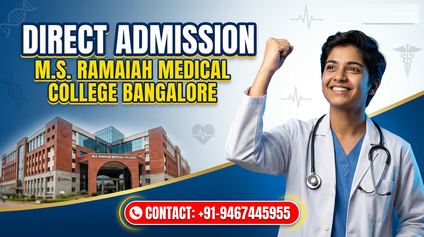 Direct Admission In M.S. Ramaiah Medical College (MSRMC) Bangalore